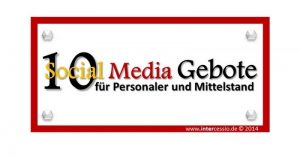 Die 10 Social Media Gebote-für-Personaler und Mittelstand