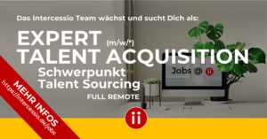 Intercessio sucht Dich als Expert Talent Acquisition & Sourcing