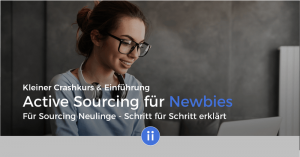 E-Learning mit Zertifikat - DigiPros - Crashkurs für Active Sourcing Newbies - Intro