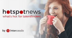 Intercessio Hotspot News - what is hot for Talentfinder - 800 -418