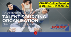 So erstellen Sie eine nachhaltige Talent Sourcing Organisation - POSTING