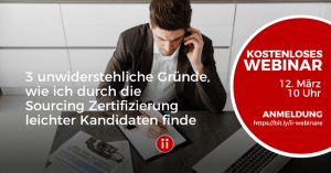 Webinar-11 -POSTING - 3 unwiderstehliche Gründe Sourcing Zertifizierung